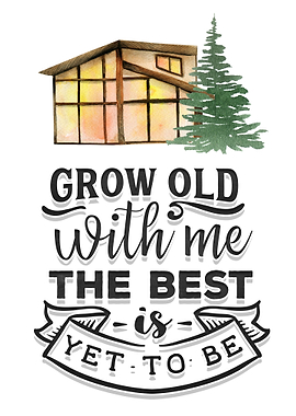 Grow old with me