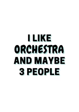 I Like Orchestra And Maybe