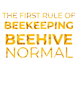 First Rule Of Beekeeping