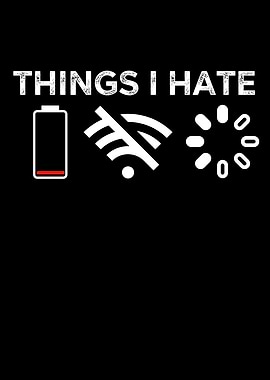Things I Hate Low Battery