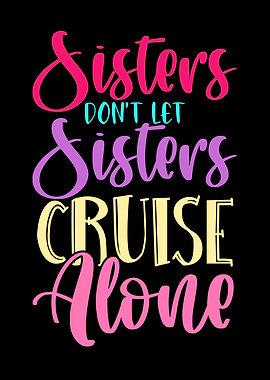 Sisters Dont Let Sisters
