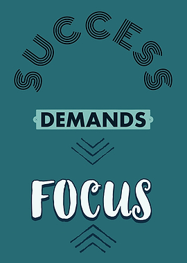 Success Demands Focus