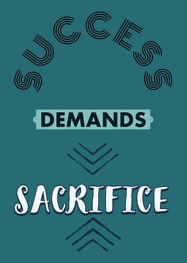 Success Demands Sacrifice