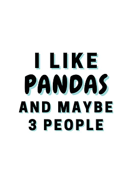 I Like Pandas And Maybe 3