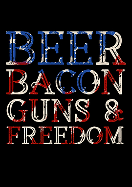 Beer Bacon Weapons Freedom