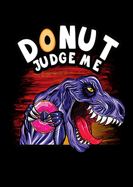 Donut Judge Me Dinosaur