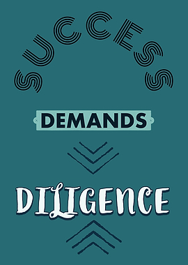 Success Demands Diligence