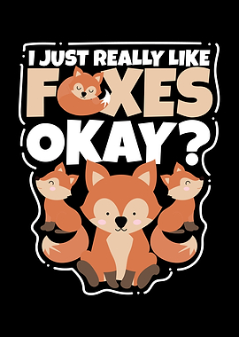 I Just Really Like Foxes