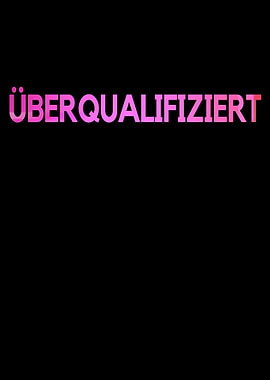 Overqualified Funny saying