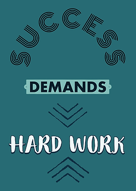 Success Demands Hard Work