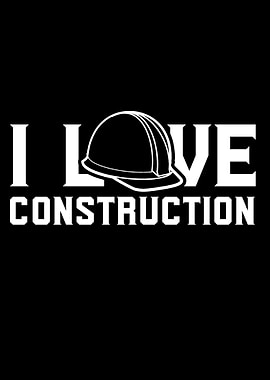 I love Construction