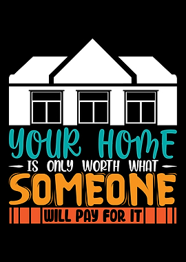 Your house is only worth