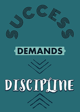 Success Demands Discipline