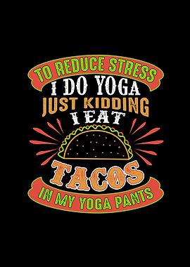 I Do Yoga Tacos