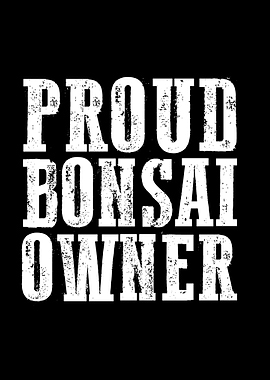 Proud Bonsai Owner