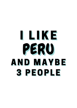 I Like Peru And Maybe 3