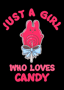 Just A Girl Who Loves Cand