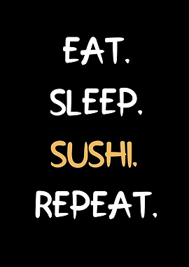 Eat Sleep Sushi Repeat
