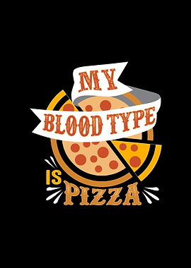My Blood Type Is Pizza