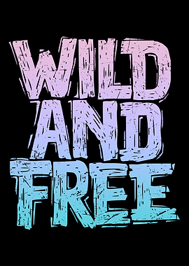 Wild and Free