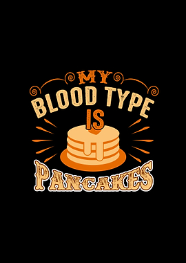 My Blood Type Is Pancakes