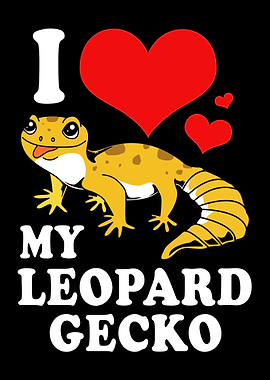 I Love My Leopard Gecko