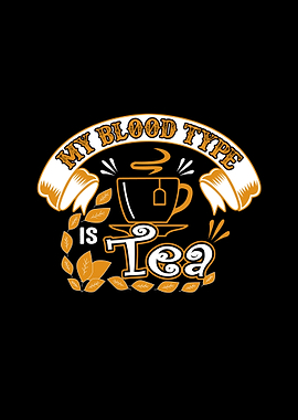 My Blood Type Is Tea