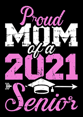 Proud mom class 2021 senio
