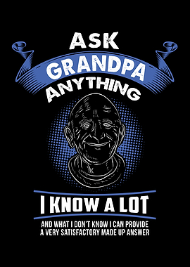 Ask Grandpa Anything