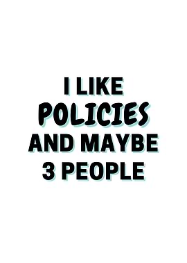 I Like Policies And Maybe