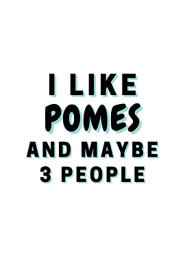 I Like Pomes And Maybe 3