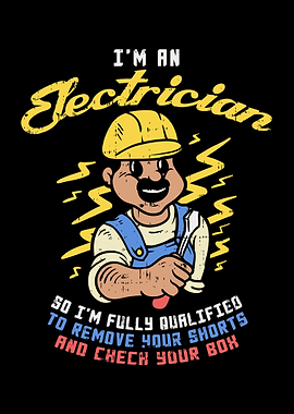 I Am An Electrician So A