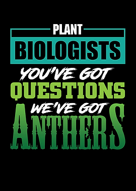 Plant Biologist youve got