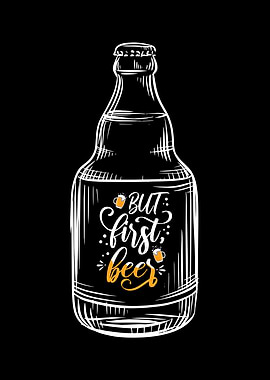 BUT FIRST BEER BOTTLE
