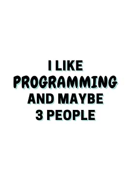 I Like Programming And