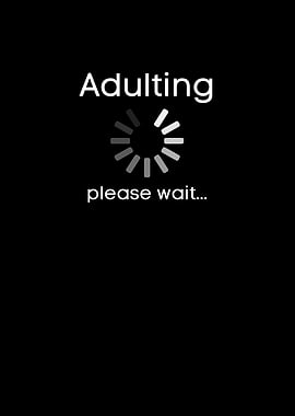 Adulting Please Wait