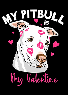 MY PITBULL IS MY VALENTINE