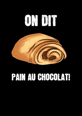 On Dit Pain Au Chocolat