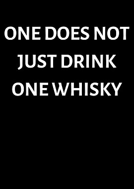 Not Just Drink Whisky
