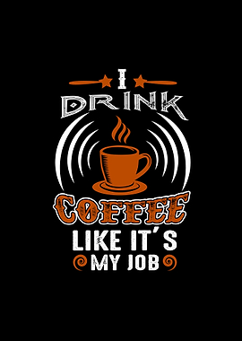 Drink Coffee Like Its