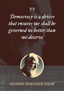 Democracy is a device that