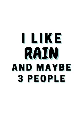 I Like Rain And Maybe 3