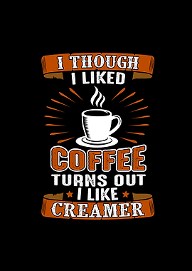 Though I Liked Coffee