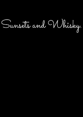 Sunsets And Whisky Saying