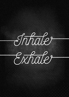 Inhale Exhale