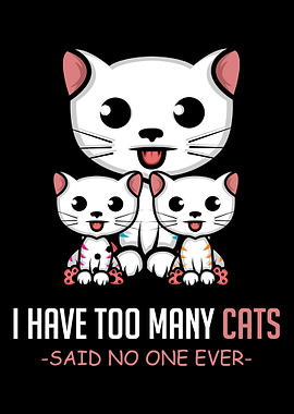 Too Many Cats Cat Lover Gi
