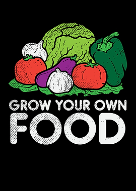 Grow Your Own Food