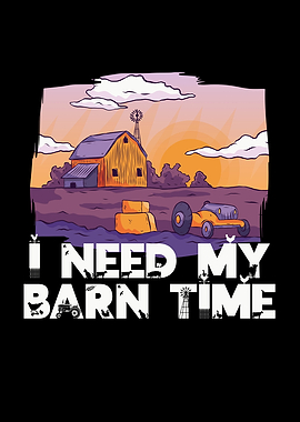 i need my barn time