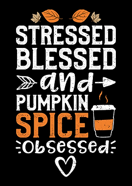 Stressed Blessed And Pumpk