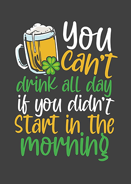 You cant drink all day